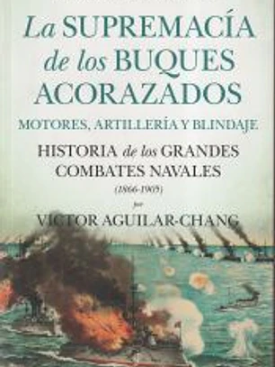 La supremacía de los buques acorazados. Motores, artillería y blindaje