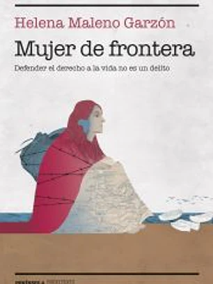 Mujer de frontera: Defender el derecho a la vida no es un delito