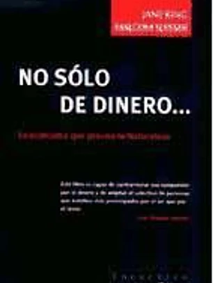 No sólo de dinero