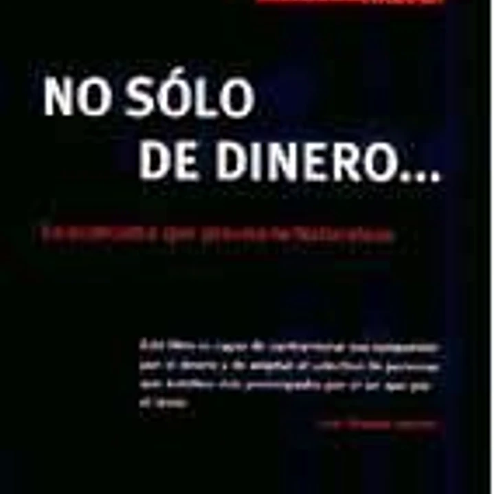 No sólo de dinero 1