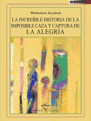La increíble historia de la imposible caza y captura de la alegría
