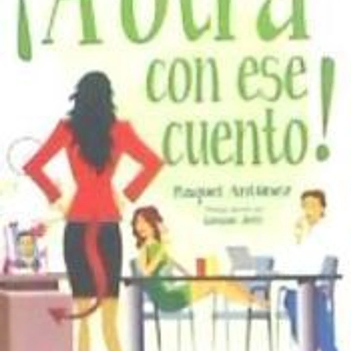 ¡A otra con ese cuento! 1