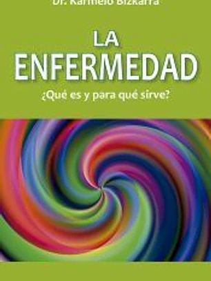 La enfermedad, ¿Qué es y para que sirve? (N.E.)