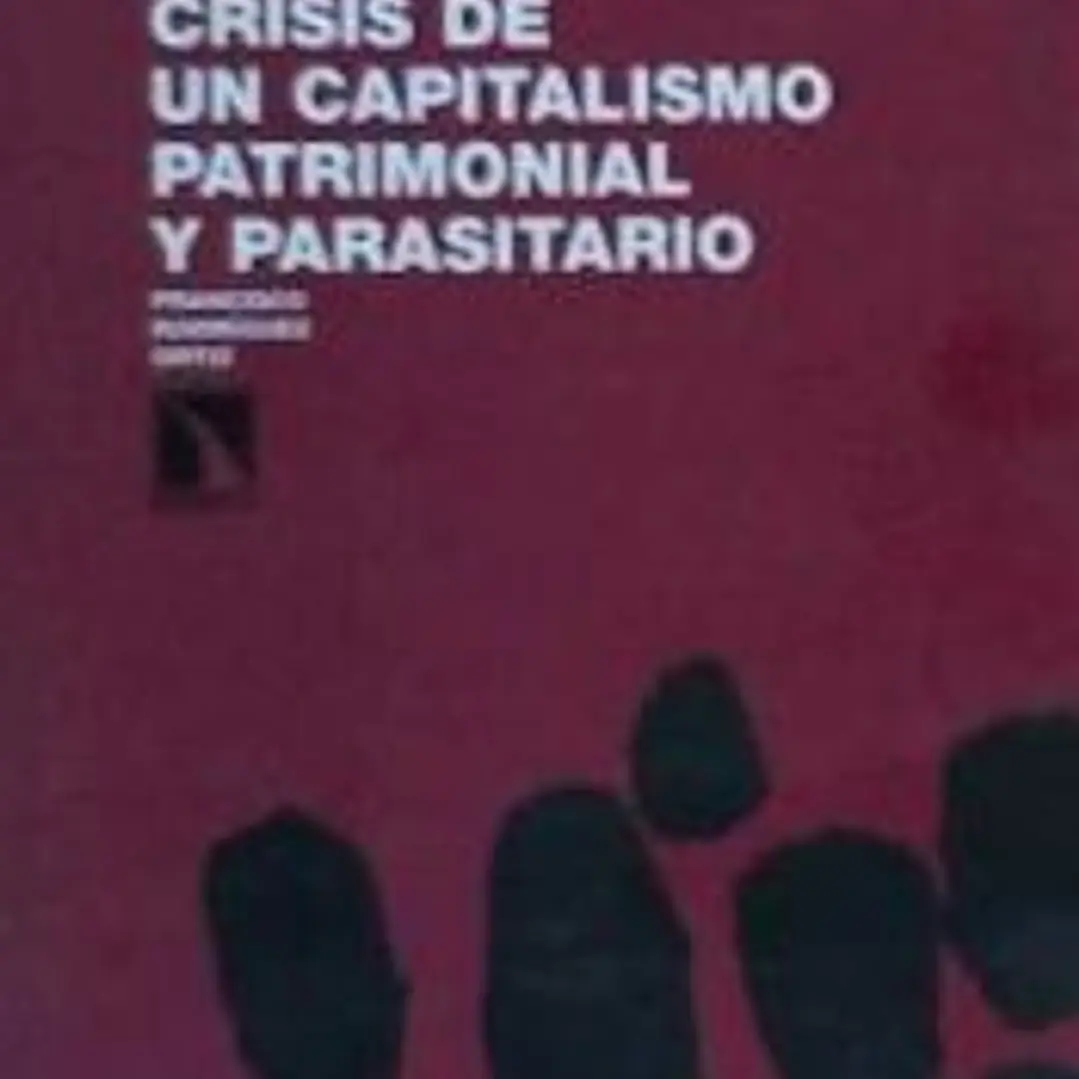 Crisis de un capitalismo patrimonial y parasitario 1