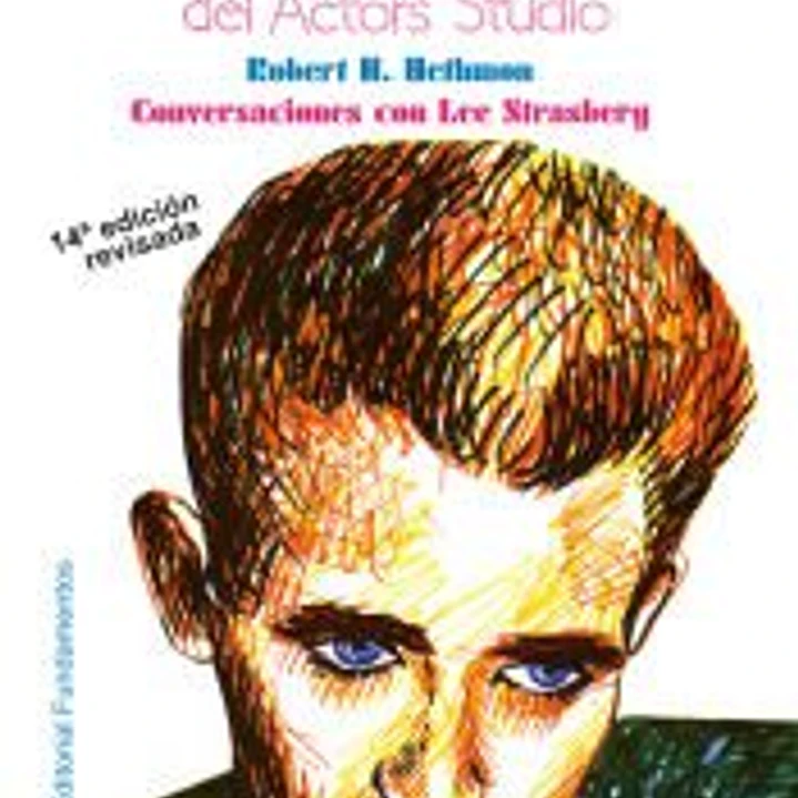 El método del Actor’s Studio. Conversaciones con Lee Strasberg. 1
