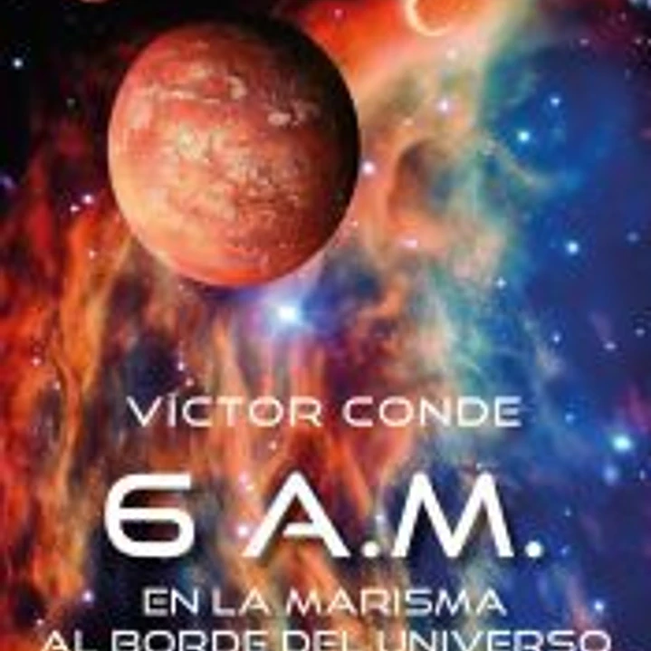 6 A.M. En la marisma al borde del Universo 1