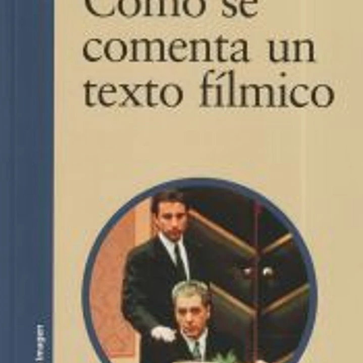 Cómo se comenta un texto fílmico 1