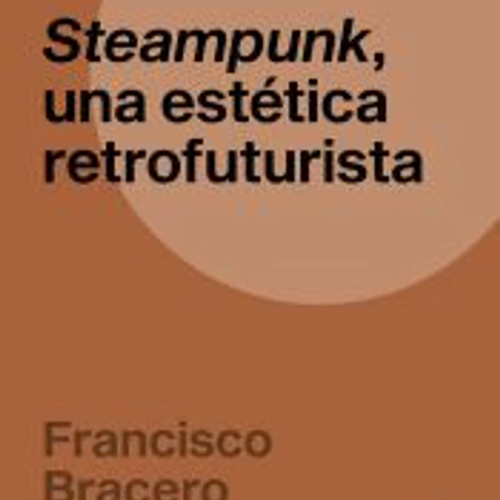 STEAMPUNK, UNA ESTETICA RETROFUTURISTA 1