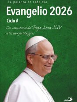 Evangelio 2026: Ciclo A. Con comentarios del Papa León XIV a los tiempos litúrgicos