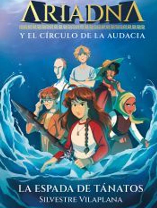 Ariadna y el círculo de la audacia 1. La espada de Tánatos