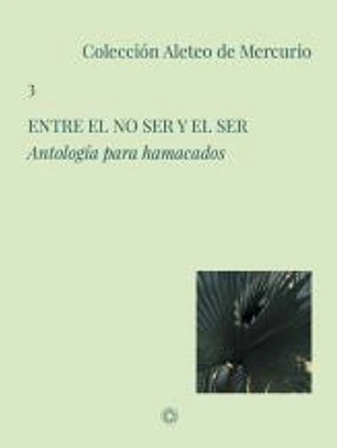 ENTRE EL NO SER Y EL SER
