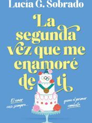 La segunda vez que me enamoré de ti