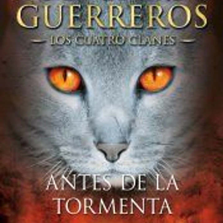ANTES DE LA TORMENTA: LOS GATOS GUERREROS. LOS CUATRO CLANES 4 1