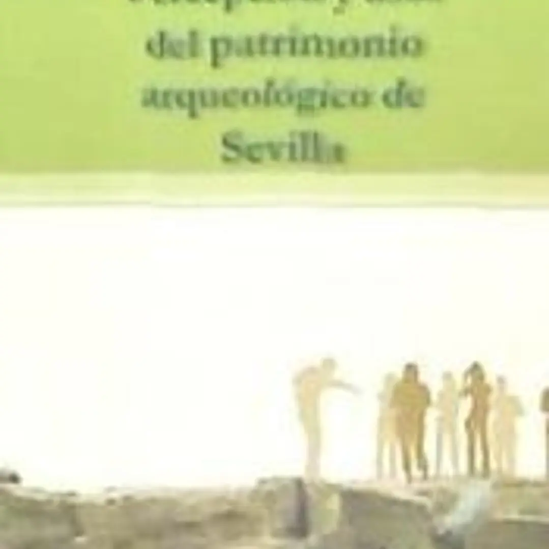Percepción y usos del patrimonio arqueológico de Sevilla 1