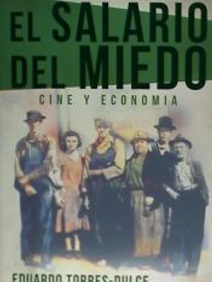 El salario del miedo : cine y economía