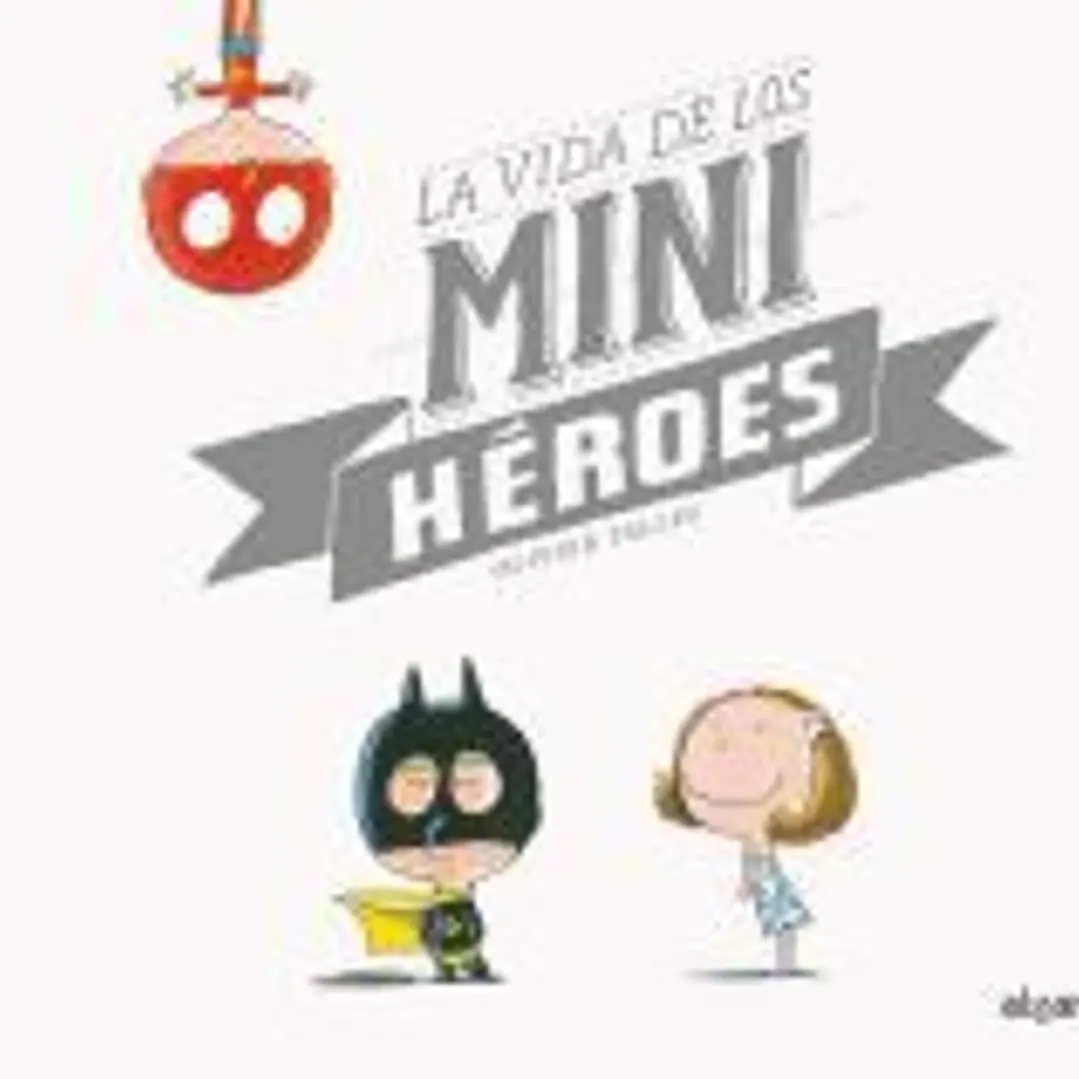 La vida de los minihéroes 1