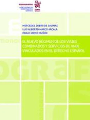 El Nuevo Régimen de los Viajes Combinados y Servicios de Viaje Vinculados en el Derecho Español