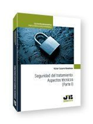Seguridad del tratamiento: Aspectos técnicos (Parte I)