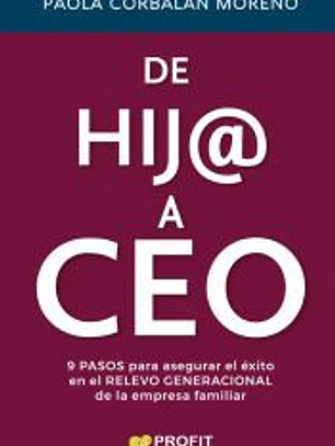 De hij@ a Ceo: pasos para asegurar el éxito en el relevo generacional de la empresa familiar