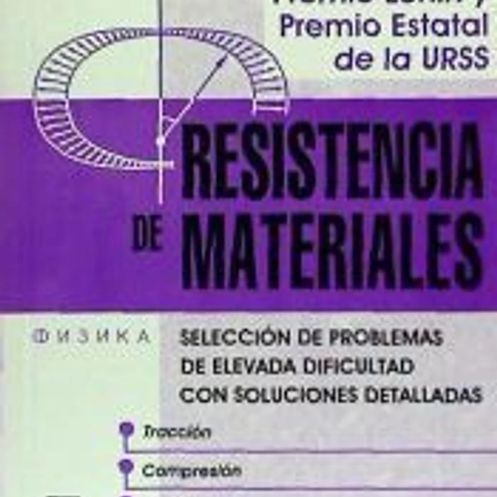 Resistencia de materiales: Tracción, Compresión, Torsión, Propiedades geométricas de las secciones, Flexión 1