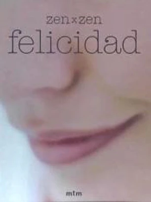 ZEN X ZEN FELICIDAD