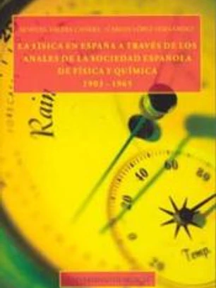 Fisica en españa a traves de los anales de la sociedad española de fisica y quimica, la