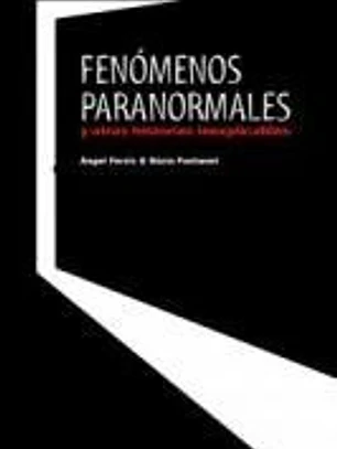 FENOMENOS PARANORMALES Y OTRAS HISTORIAS INEXPLICABLES