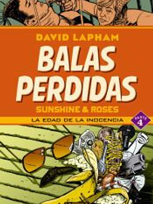 Balas Perdidas. Sunshine & Roses 04: La Edad De La Inocencia