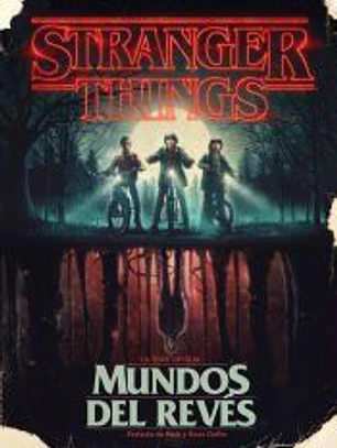 Stranger Things. Mundos del revés