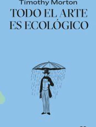 Todo el arte es ecológico