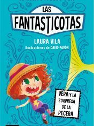 Las Fantasticotas 1. Vera y la sorpresa de la pecera