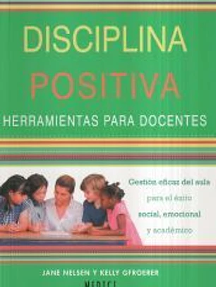 Disiciplina Positiva: herramientas para docentes