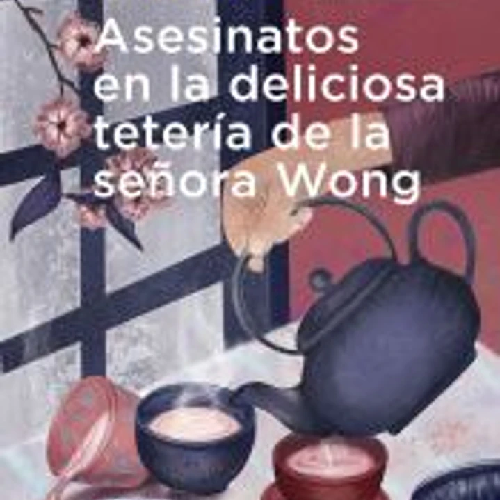 Asesinatos en la deliciosa tetería de la señora Wong 1