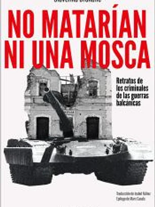 NO MATARIAN NI UNA MOSCA