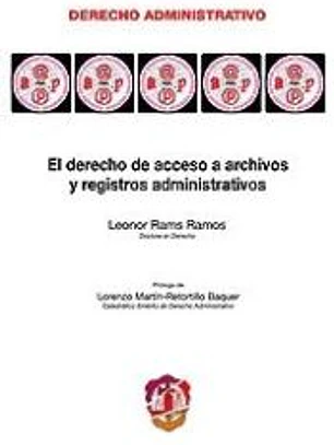El derecho de acceso a archivos y registros administrativos