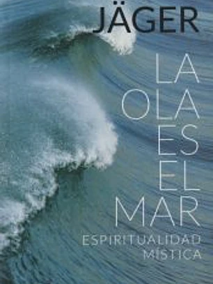 LA OLA ES EL MAR. Espiritualidad mística