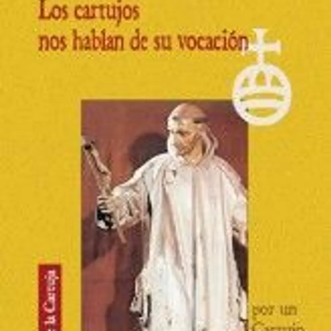 VIVIR DE DIOS. LOS CARTUJOS NOS HABLAN DE SU VOCACION 1