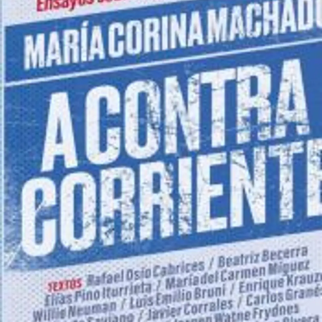 María Corina Machado a contracorriente 1
