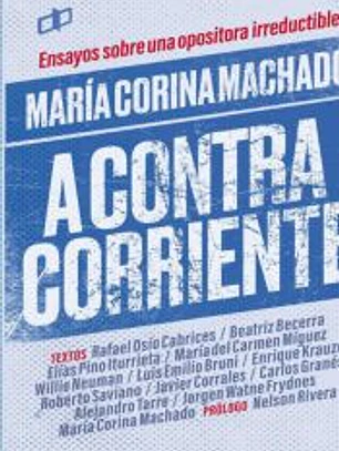 María Corina Machado a contracorriente