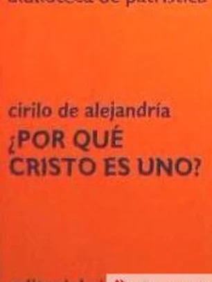 ¿POR QUÉ CRISTO ES UNO?