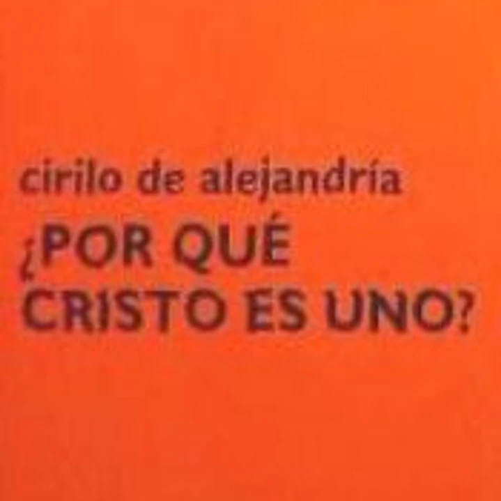 ¿POR QUÉ CRISTO ES UNO? 1