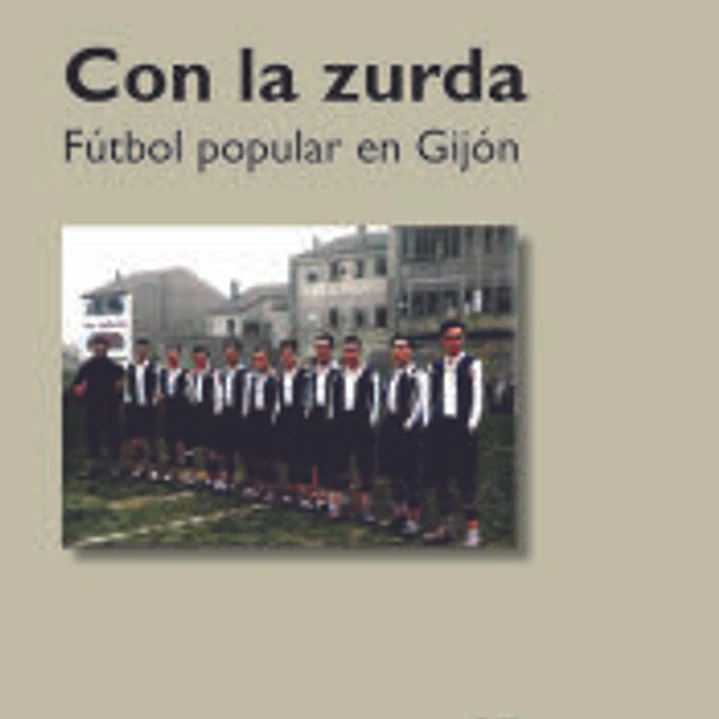 Con la zurda: Fútbol popular en Gijón 1