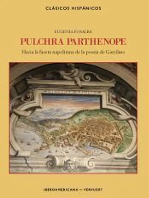 Pulchra Parthenope: hacia la faceta napolitana de la poesía de Garcilaso