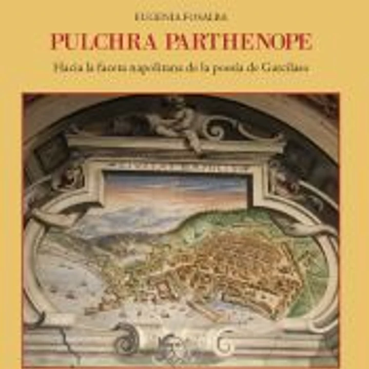 Pulchra Parthenope: hacia la faceta napolitana de la poesía de Garcilaso 1