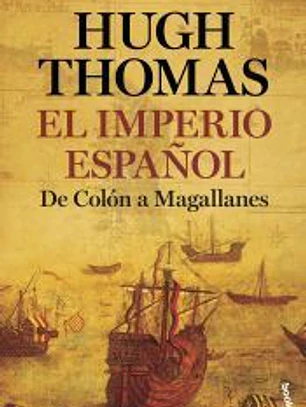 El Imperio español: De Colón a Magallanes