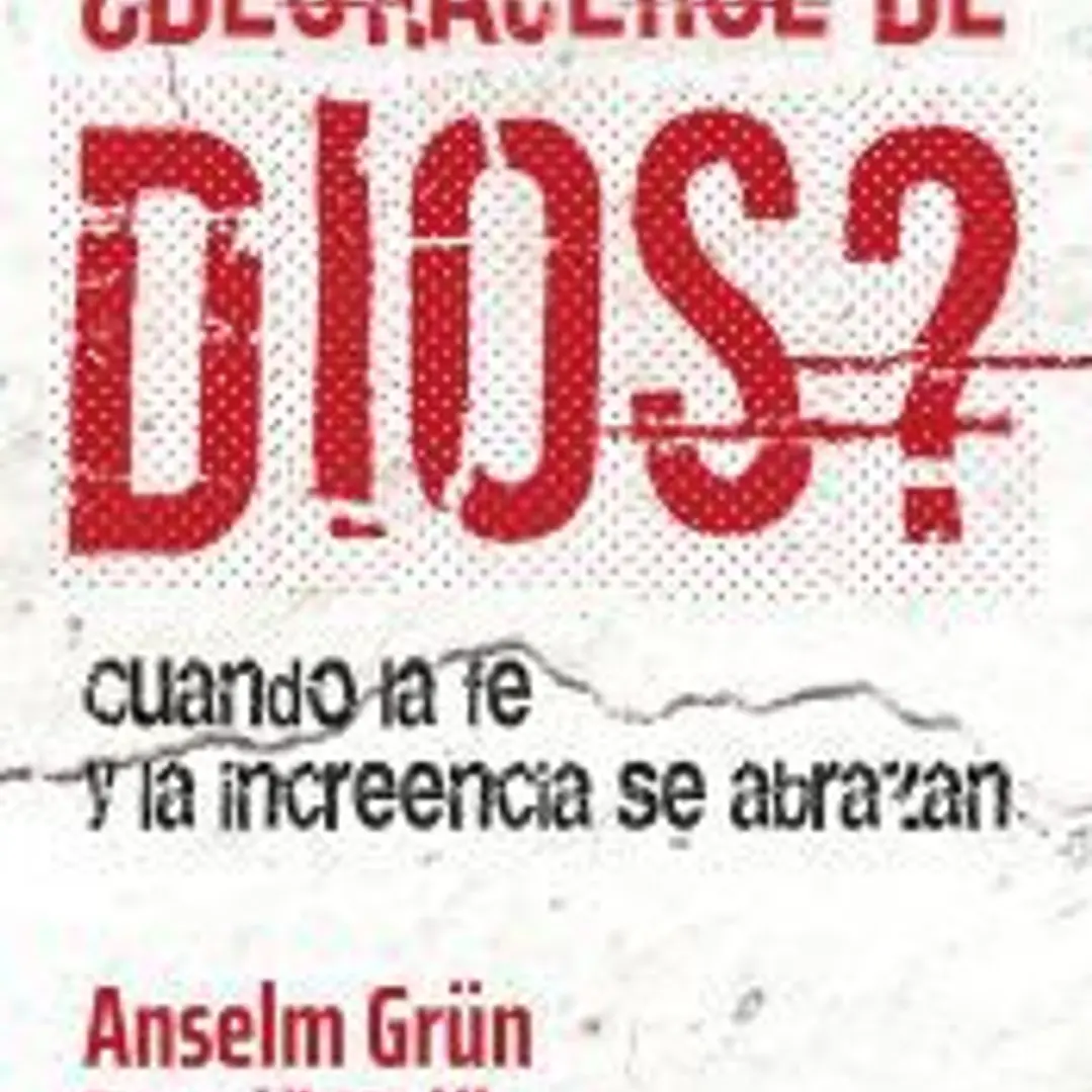 ¿Deshacerse de Dios? . Cuando la fe y la increencia se abrazan 1