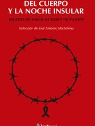 Del cuerpo y la noche insular: Relatos de amor, sida y muerte
