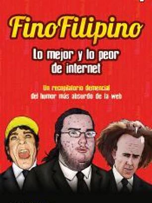FinoFilipino. Lo mejor y lo peor de internet: disfruta del humor más absurdo de la red
