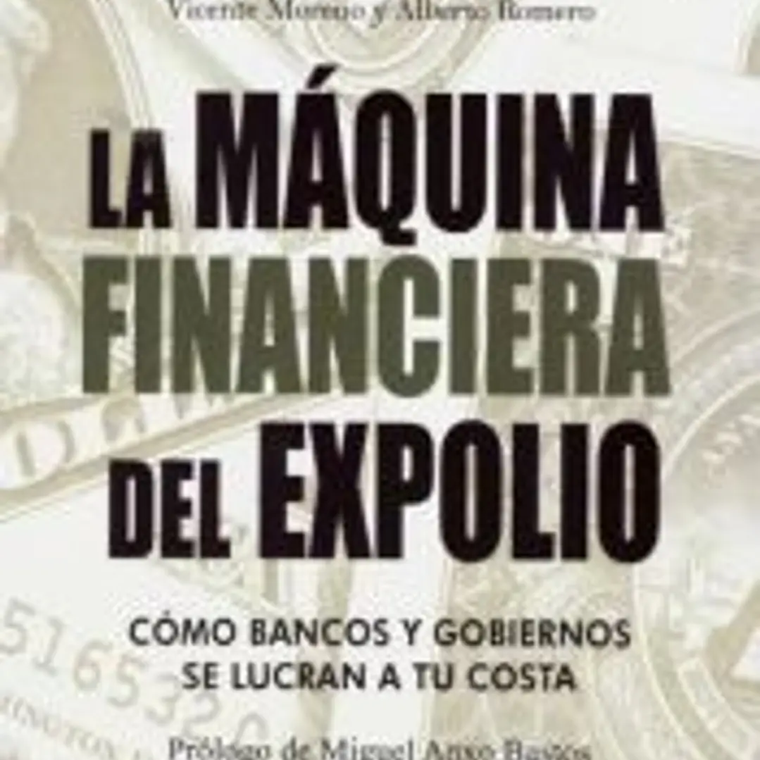LA MÁQUINA FINANCIERA DEL EXPOLIO: CÓMO BANCOS Y GOBIERNOS SE LUCRAN A TU COSTA 1