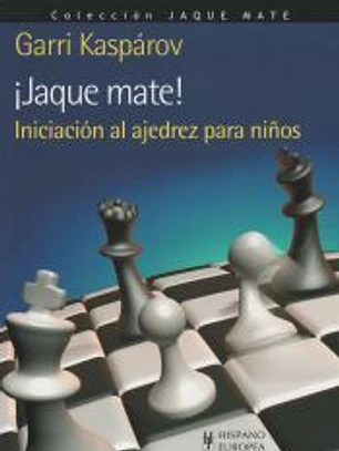 JAQUE MATE! INICIACION AL AJEDREZ PARA NI¥OS